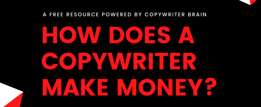 How Does A Copywriter Make Money [13 Awesome Tips To Get You Started]